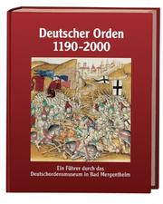 Cover of: Deutscher Orden 1190-2000: ein Führer durch das Deutschordensmuseum in Bad Mergentheim