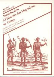 Cover of: Introduction à l'histoire des migrations au Congo: hommes et cuivre dans le "Pool" et la Bouenza avant le XXe siècle