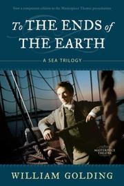 Cover of: To the Ends of the Earth: A Sea Trilogy