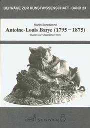 Cover of: Antoine-Louis Barye (1795-1875): Studien zum plastischen Werk