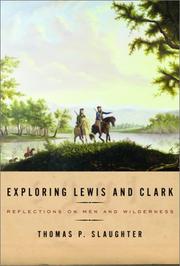 Exploring Lewis and Clark by Thomas P. Slaughter