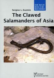 Cover of: The clawed salamanders of Asia (genus Onychodactylus): biology, distribution, and conservation