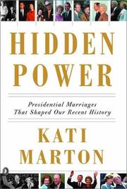 Cover of: Hidden power: presidential marriages that shaped our recent history
