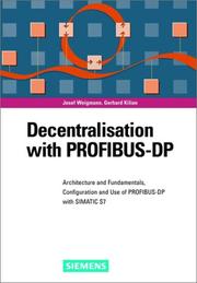 Cover of: Decentralization with PROFIBUS-DP: architecture and fundamentals, configuration and use with SIMATIC S7