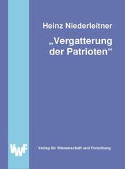Cover of: Vergatterung der Patrioten by Heinz Niederleitner