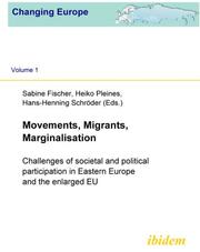 Cover of: Movements, Migrants, Marginalisation: Challenges of societal and political participation in Eastern Europe and the enlarged EU
