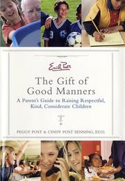 Cover of: Emily Post's the gift of good manners: a parent's guide to raising respectful, kind, considerate children