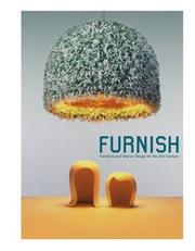 Furnish : furniture and interior design for the 21st century