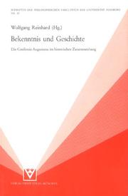 Cover of: Bekenntnis und Geschichte: die Confessio Augustana im historischen Zusammenhang : Ringvorlesung der Universität Augsburg im Jubiläumsjahr 1980