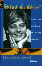 Cover of: Lebe, als müsstest Du heute sterben: Texte und Interviews