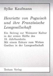 Cover of: Henriette von Pogwisch und ihre Französische Lesegesellschaft: ein Beitrag zur Weimarer Kultur in der ersten Hälfte des 19. Jahrhunderts