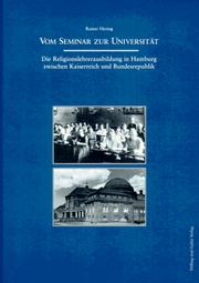 Cover of: Vom Seminar zur Universität: die Religionslehrerausbildung in Hamburg zwischen Kaiserreich und Bundesrepublik