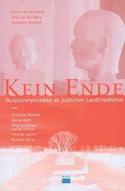 Cover of: Kein Ende: Skulpturenprojekte an jüdischen Landfriedhöfen von Christine Borland, Stefan Kern, Jörg Lenzlinger/Gerda Steiner, Thomas Locher und Richard Serra