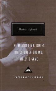 Cover of: The talented Mr. Ripley: Ripley under ground ; Ripley's game
