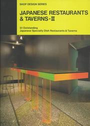 Cover of: Japanese restaurants & taverns: 51 outstanding Japanese specialty dish restaurants & taverns.