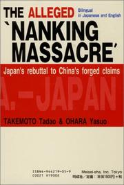 Cover of: The Alleged "Nanking Massacre" by Takemoto, Tadao, Yasuo Ohara