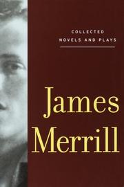 Cover of: James Merrill: collected novels and plays