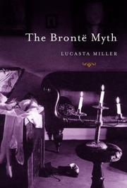 Cover of: The Brontë myth by Lucasta Miller