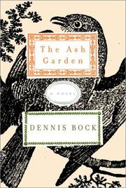 The Ash Garden by Dennis Bock