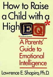 How to Raise a Child with a High EQ by Lawrence E. Shapiro, Lawrence Shapiro