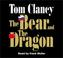 Cover of: The Bear and the Dragon (Tom Clancy)