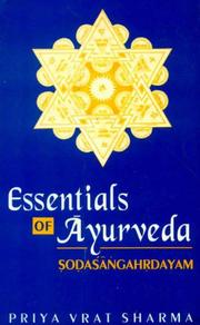 Cover of: Ṣoḍaśāṅgahr̥dayam: essentials of ayurveda