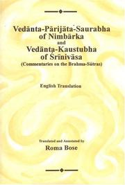 Vedānta-pārijāta-saurabha of Nimbārka and Vedānta-kaustubha of Śrīnivāsa by Nimbārka.