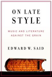 Cover of: On late style: music and literature against the grain