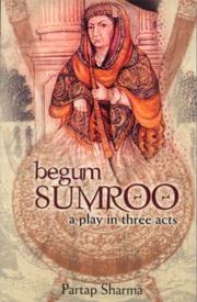 Cover of: Begum Sumroo: a play in three acts