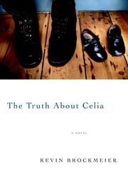 Cover of: The truth about Celia by Kevin Brockmeier