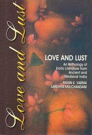 Cover of: Love and lust: an anthology of erotic literature from ancient and medieval India