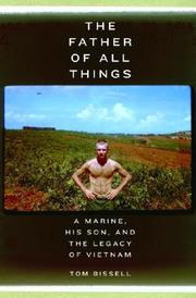 Cover of: The Father of All Things: A Marine, His Son, and the Legacy of Vietnam