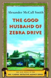 Cover of: The Good Husband of Zebra Drive (No. 1 Ladies' Detective Agency 8) by Alexander McCall Smith