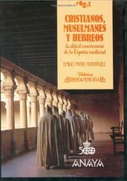 Cover of: Cristianos, musulmanes y hebreos: la difícil convivencia de la España medieval