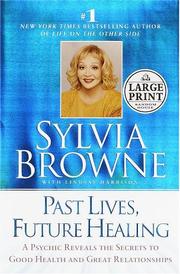 Past lives, future healing by Sylvia Browne, Lindsay Harrison
