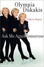 Cover of: Ask me again tomorrow: a life in progress