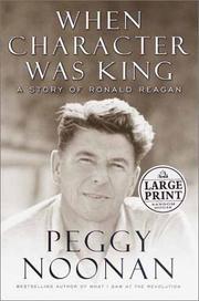 When Character Was King by Peggy Noonan