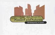 Cover of: Present and futures: architecture in cities
