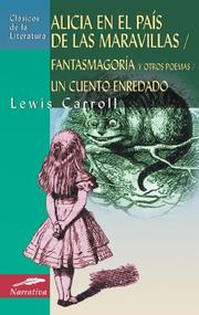 Cover of: Alicia en el pais de las maravillas, Fantasmagoria y otros poemas, Un cuento enr by Lewis Carroll