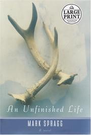 Cover of: An unfinished life by Mark Spragg