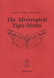 Cover of: The Afrotropical Tiger-moths: An Illustrated Catalogue, With Generic Diagnosis And Species Distribution, Of The Afrotropical Arctiinae (lepidoptera: Arctiinae)