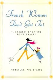 Cover of: French women don't get fat: the secret of eating for pleasure