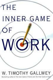 The Inner Game of Work by W. Timothy Gallwey