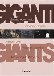 Cover of: Giants by Marina Abramovic, Domenico Maria Bianchi, Josepha Kosuth, Maurizio Mochetti, Michelangelo Pistoletto, Ludovico Pratesi, Alessandra Maria Sette, Angela Vettese