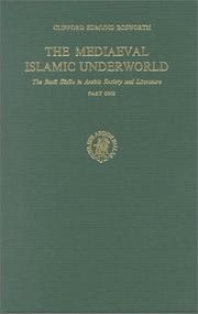The Mediaeval Islamic Underworld by Clifford Edmund Bosworth