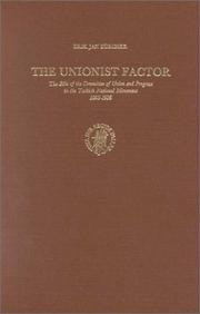 Cover of: The Unionist Factor: The Role of the Committee of Union and Progress in the Turkish National Movement 1905-1926