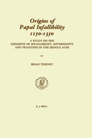 Cover of: Origins of Papal Infallibility, 1150-1350: A Study on the Concepts of Infallibility, Sovereignty and Tradition in the Middle Ages (Studies in the H)
