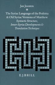 Cover of: The Syriac language of the Peshitta and old Syriac versions of Matthew: syntactic structure, inner-Syriac developments and translation technique