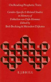 Cover of: Reading Prophetic Texts: Gender-Specific and Related Studies in Memory of Fokkelien Van Dijk-Hermmes (Biblical Interpretation Series , No 18)