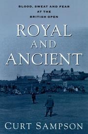 Cover of: Royal and Ancient: Blood, Sweat, and Fear at the British Open